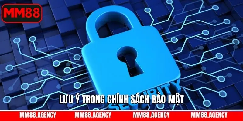 Lưu ý thành viên cần nắm khi tham gia chính sách về bảo mật Lưu ý thành viên cần nắm khi tham gia chính sách về bảo mật